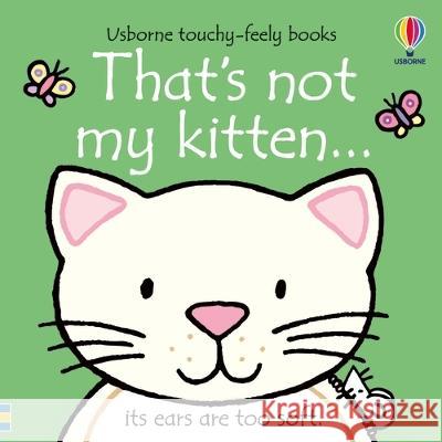 That\'s Not My Kitten Fiona Watt Rachel Wells 9781805317203 Usborne Books