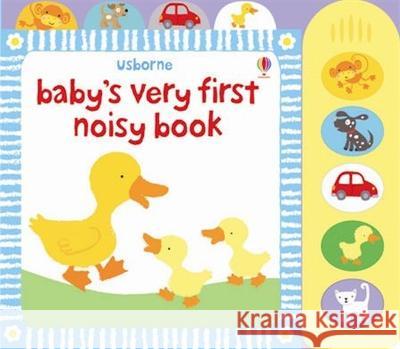Baby\'s Very First Noisy Book Sam Taplin Stella Baggott 9781805317586 Usborne Books