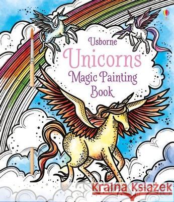 Unicorns Magic Painting Book Fiona Watt Camilla Garofano 9781805317678 Usborne Books