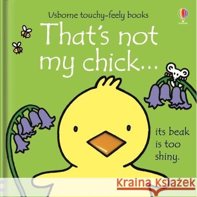 That's Not My Chick...: An Easter and Springtime Book for Kids Fiona Watt Rachel Wells 9781805317883 Usborne Books