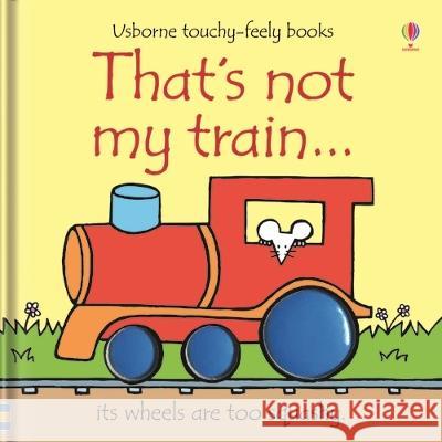That\'s Not My Train... Fiona Watt Rachel Wells 9781805319214