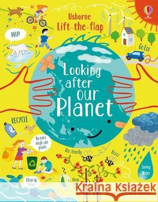 Lift-The-Flap Looking After Our Planet Katie Daynes Illaria Faccioli 9781805319979 Usborne Books