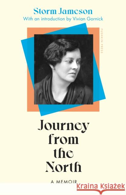 Journey from the North: A Memoir Storm Jameson 9781805330448 Pushkin Press