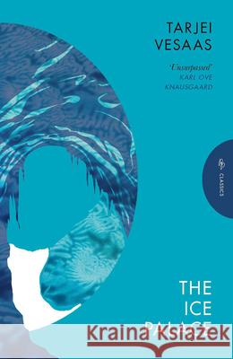 The Ice Palace Tarjei Vesaas Elizabeth Rokkan Karl Ove Knausgaard 9781805330790 Pushkin Press Classics