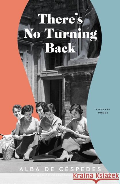 There's No Turning Back Alba de Cespedes 9781805331124 Pushkin Press