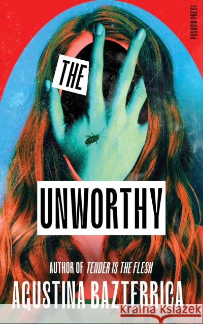 The Unworthy Agustina Bazterrica 9781805331858