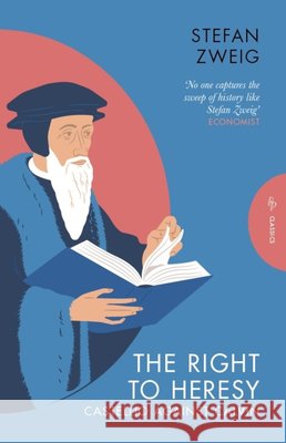 The Right to Heresy: Castellio against Calvin Stefan (Author) Zweig 9781805331902 Pushkin Press