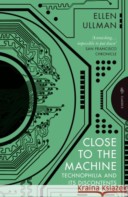 Close to the Machine: Technophilia and Its Discontents Ellen (Author) Ullman 9781805331957