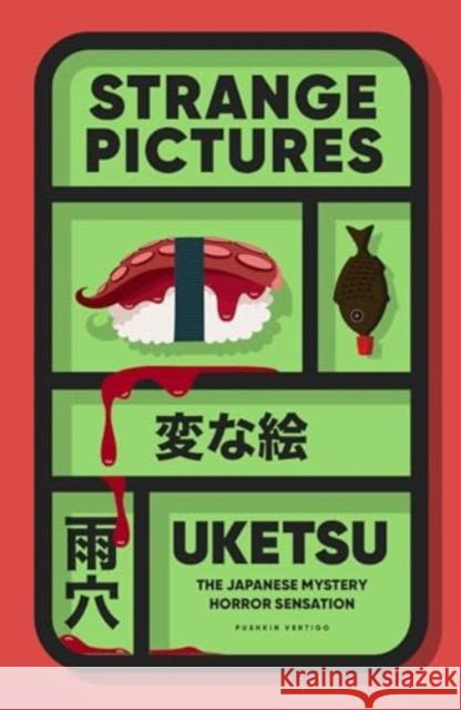 Strange Pictures: The Chilling Japanese Mystery Sensation Uketsu 9781805335399