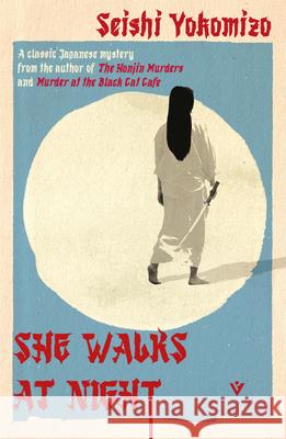 She Walks at Night Seishi Yokomizo 9781805335573 Pushkin Vertigo