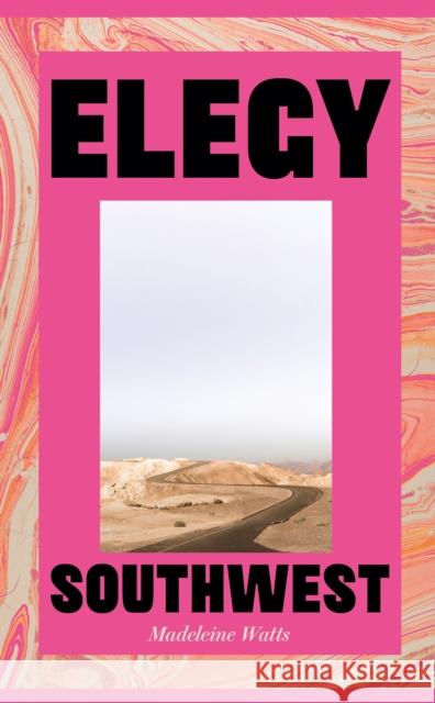 Elegy, Southwest Madeleine Watts 9781805337621