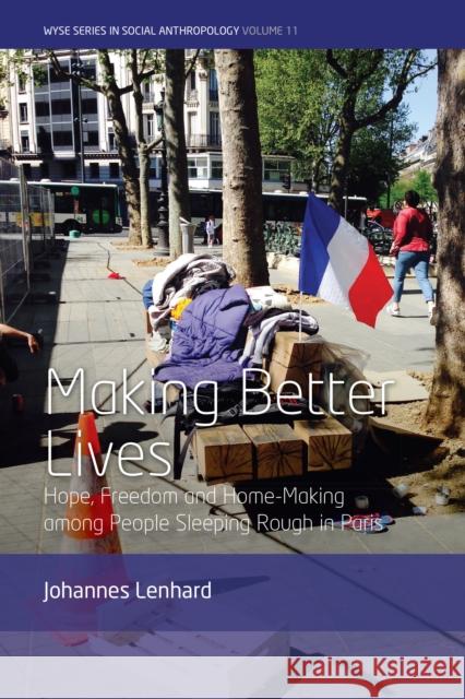 Making Better Lives Johannes Lenhard 9781805391425 Berghahn Books