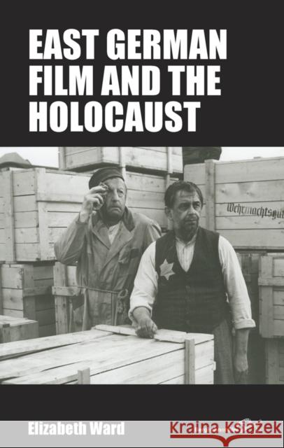 East German Film and the Holocaust Elizabeth Ward 9781805391456 Berghahn Books