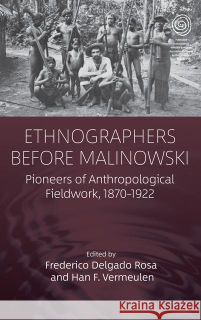 Ethnographers Before Malinowski: Pioneers of Anthropological Fieldwork, 1870-1922  9781805391487 Berghahn Books