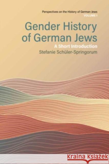 Gender History of German Jews Stefanie Schuler-Springorum 9781805392866 Berghahn Books
