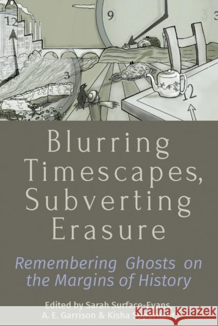 Blurring Timescapes, Subverting Erasure  9781805393054 Berghahn Books