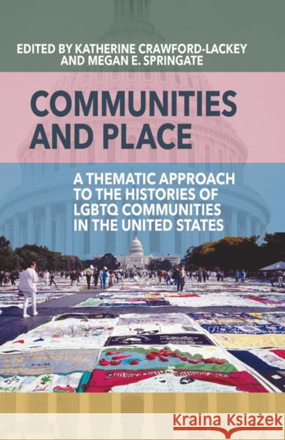 Communities and Place: A Thematic Approach to the Histories of LGBTQ Communities in the United States  9781805393085 Berghahn Books