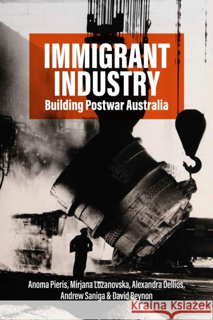 Immigrant Industry: Building Postwar Australia  9781805394570 Berghahn Books