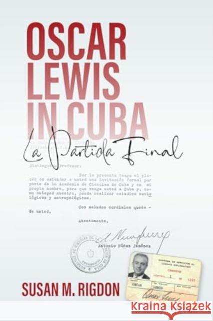 Oscar Lewis in Cuba: La Partida Final Susan M. Rigdon 9781805396079 Berghahn Books
