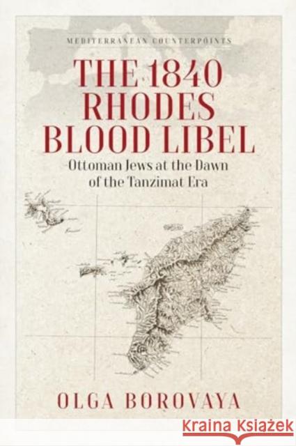 The 1840 Rhodes Blood Libel Olga Borovaya 9781805396864 Berghahn Books