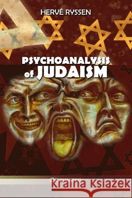 Psychoanalysis of Judaism Herv? Ryssen 9781805400448 Omnia Veritas Ltd