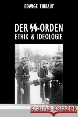 Der SS-Orden: Ethik & Ideologie Edwige Thibaut L?on Degrelle 9781805400868 Omnia Veritas Ltd