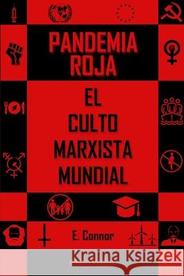 Pandemia Roja: El culto marxista mundial Emmet Connor 9781805401735 Omnia Veritas Ltd