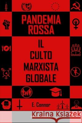 Pandemia Rossa: Il culto marxista globale Emmet Connor 9781805401742