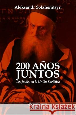 200 a?os juntos: Los jud?os en la Uni?n Sovi?tica Aleksandr Solzhenitsyn 9781805401919 Omnia Veritas Ltd