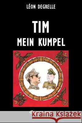 Tim mein Kumpel L?on Degrelle 9781805403364 Omnia Veritas Ltd