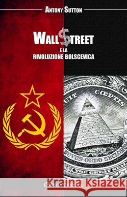 Wall Street e la rivoluzione bolscevica Antony Sutton 9781805403425 Omnia Veritas Ltd