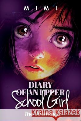 Diary of an Upper School Girl: The Journey Mimi 9781805416944