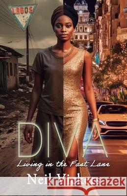 Diva: Living in the Fast Lane Neil Vickers 9781805418382
