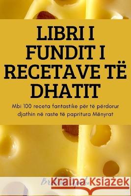 Libri I Fundit I Recetave Të Dhatit Brikena Spaho 9781805421047 Brikena Spaho