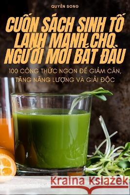 CuỐn S?ch Sinh TỐ L?nh MẠnh Cho NgƯỜi MỚi BẮt ĐẦu Chi Đặng 9781805425595 Chi Đặng