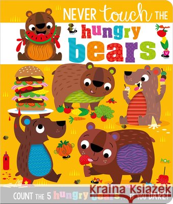 Never Touch the Hungry Bears Alice Fewery Stuart Lynch 9781805441793 Make Believe Ideas