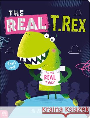 The Real T. Rex Sarah Creese Ian Worrall-Dutton 9781805442400 Make Believe Ideas