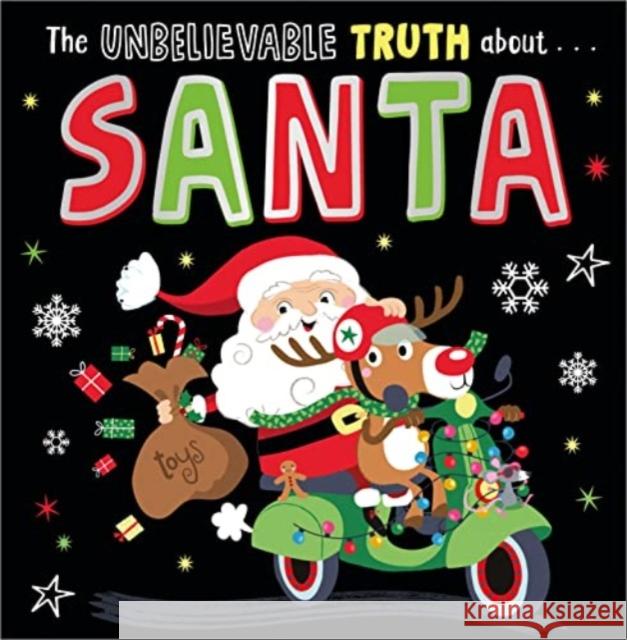 The Unbelievable Truth about Santa Holly Lansley 9781805446125