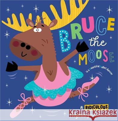 Bruce the Moose Katherine Walker Edward Miller  9781805446132 Make Believe Ideas