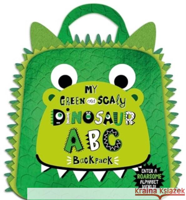 My Green and Scaly Dinosaur Backpack Alice Fewery 9781805447450 Make Believe Ideas