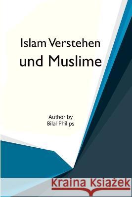 Islam Verstehen UND MUSLIME Abu Ameenah Bilal Philips 9781805456018 Self Publisher