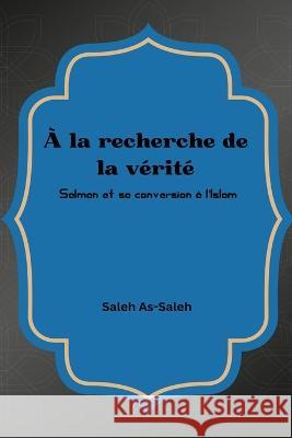 À la recherche de la vérité As-Saleh, Saleh 9781805456742