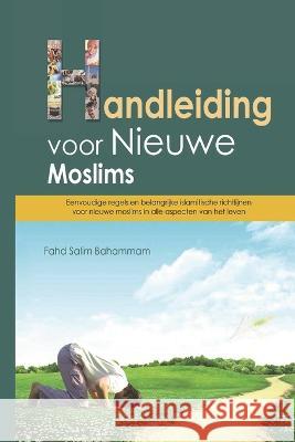 Handleiding voor Nieuwe Moslims Fahd Salim Bahammam 9781805456896 Self Publisher