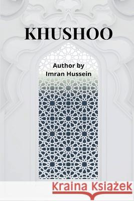 Khushoo Imran Hussein 9781805457237 Self Publish