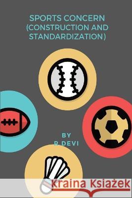 Sports Concern (Construction and standardization) R. Devi 9781805457732 Self Publish