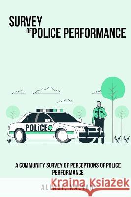 A Community Survey of Perceptions of Police Performance Kalyan Alladi   9781805459439 Sobia