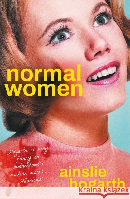 Normal Women Ainslie Hogarth 9781805460060