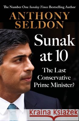 Sunak at 10 Anthony Seldon 9781805462187