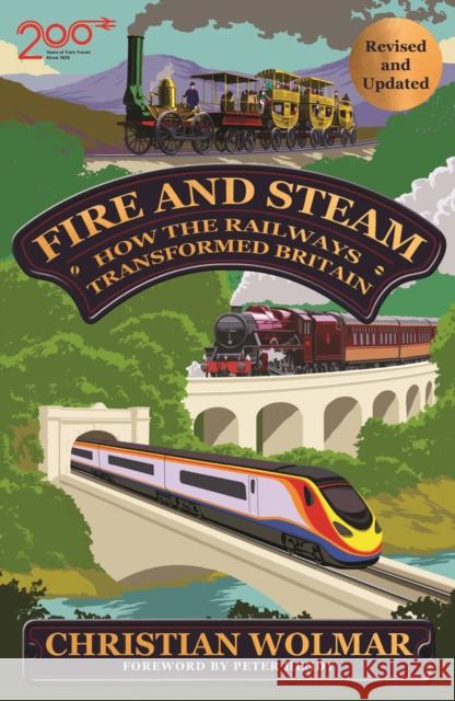 Fire and Steam: How the Railways Transformed Britain Christian Wolmar 9781805462699 Atlantic Books