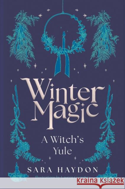 Winter Magic: A Witch’s Yule Sara Haydon 9781805462828